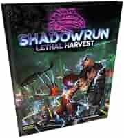 Shadowrun Lethal Harvest 6th Edition